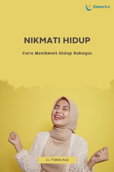 Nikmati Hidup: Cara Menikmati Hidup Bahagia